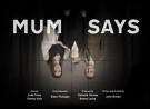 ONE TO WATCH: Mum Says(dir. John Brown)